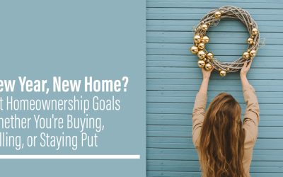 New Year, New Home? Set Homeownership Goals Whether You’re Buying, Selling, or Staying Put
